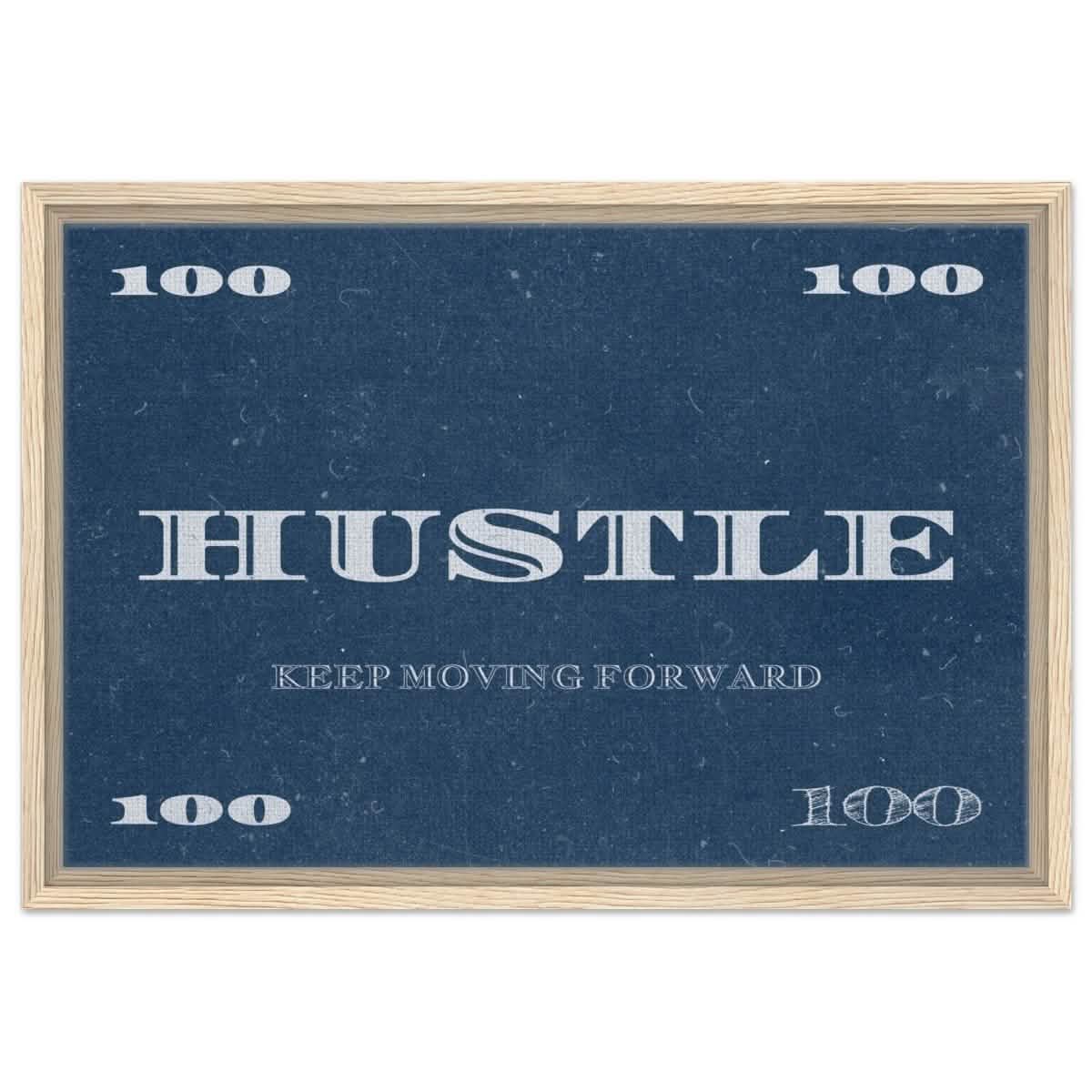 Hustle | Keep Moving Forward | Motivational Art Wall art print - Framed Canvas - 40x60 cm / 16x24″ - Wood frame