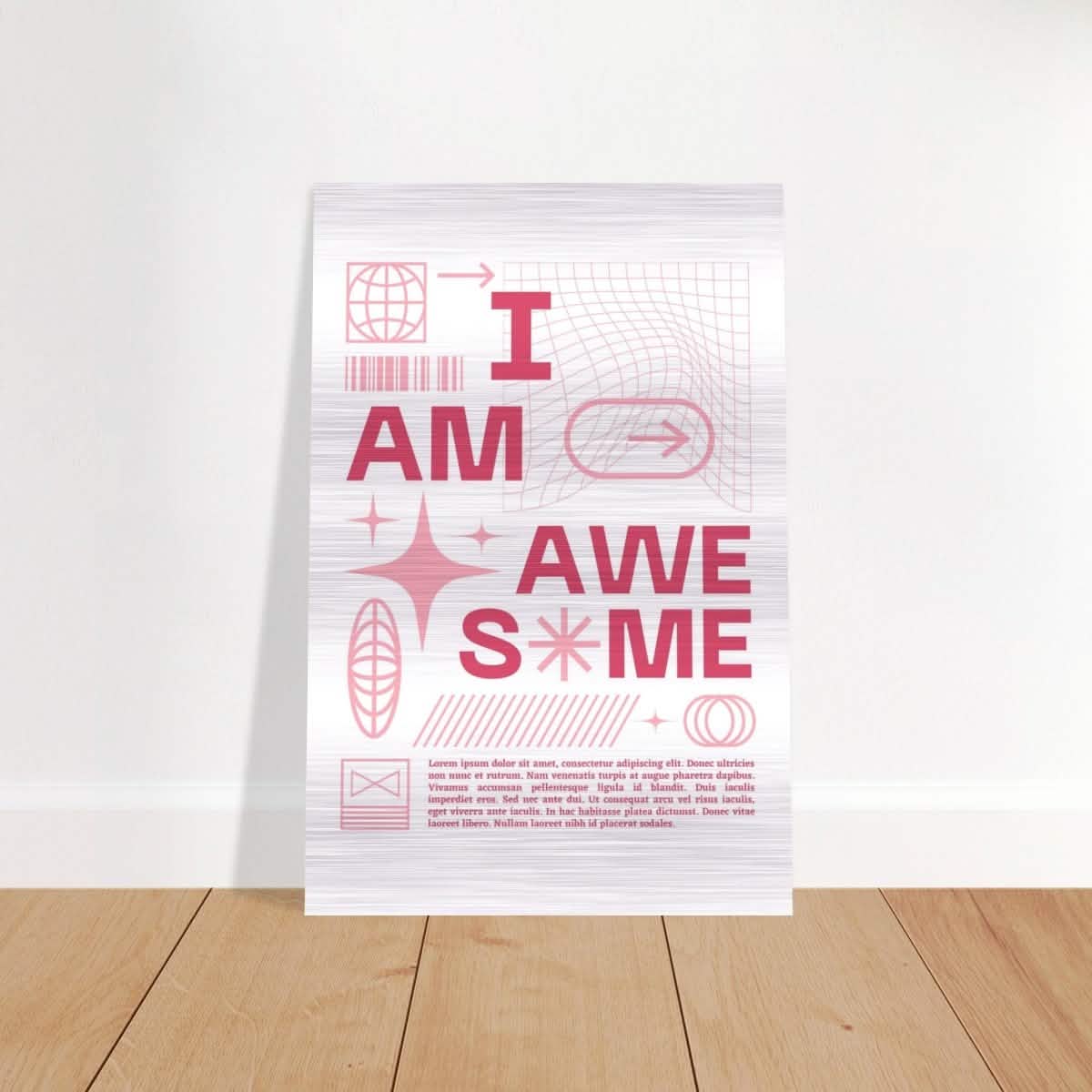 I am Awesome! | Motivational Art wall art print | Pop Art - Brushed Aluminum Print - 50x75 cm / 20x30″ -