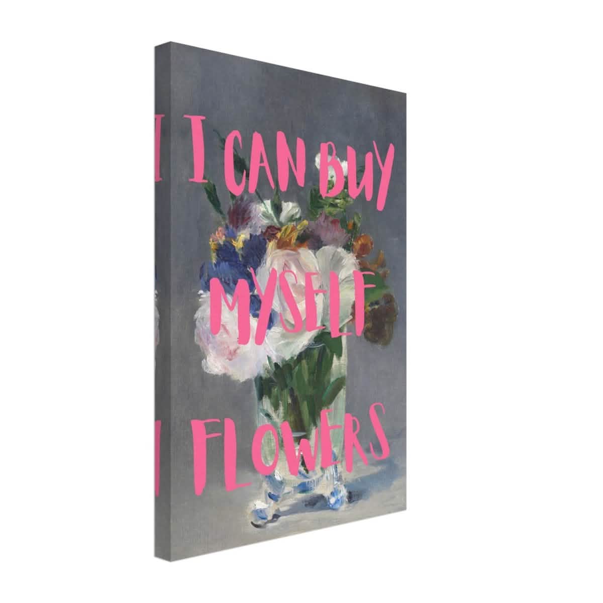 I can buy myself flowers | Motivational wall art print - Canvas - 30x45 cm / 12x18″ -