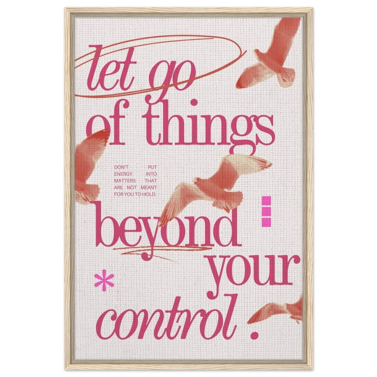 Let Go of things beyond your control | Wall art print - 60x90 cm / 24x36″ - Framed Canvas - Wood frame