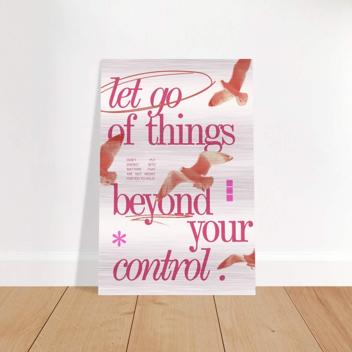 Let Go of things beyond your control | Wall art print - 40x60 cm / 16x24″ - Brushed Aluminum Print -