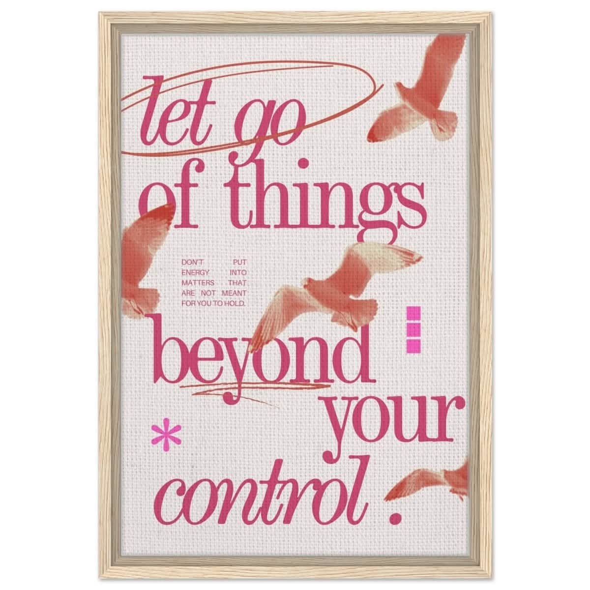 Let Go of things beyond your control | Wall art print - 40x60 cm / 16x24″ - Framed Canvas - Wood frame