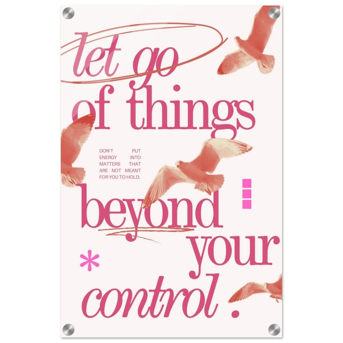 Let Go of things beyond your control | Wall art print - 40x60 cm / 16x24″ - Acrylic Print -
