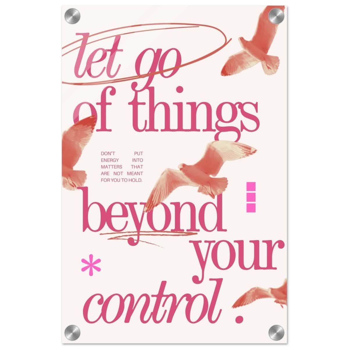 Let Go of things beyond your control | Wall art print - 30x45 cm / 12x18″ - Acrylic Print -