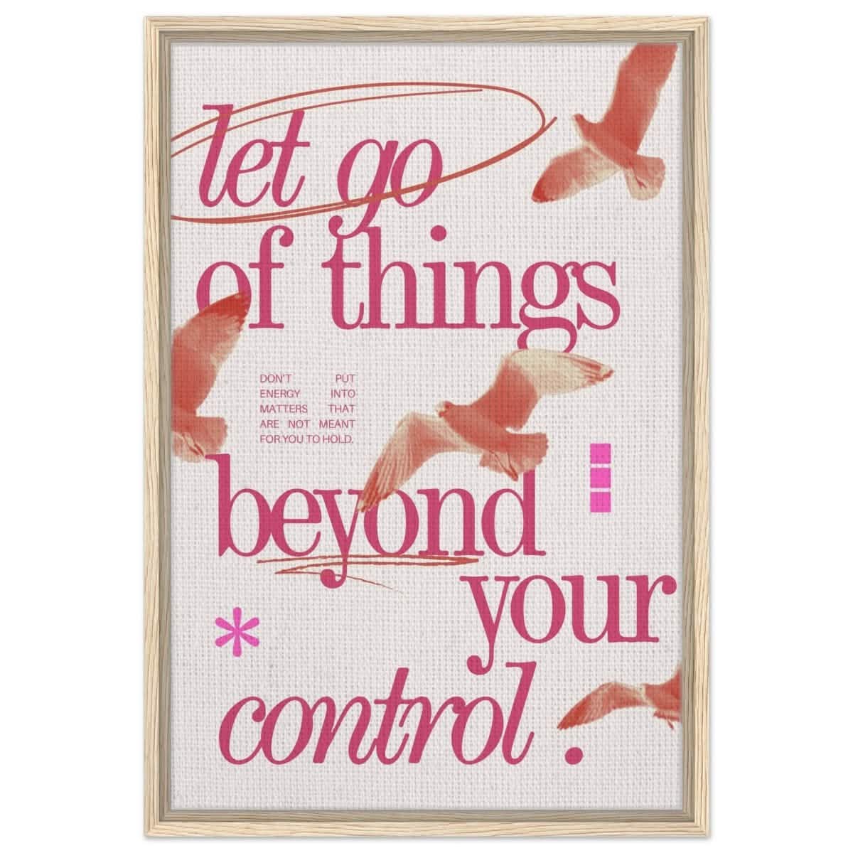 Let Go of things beyond your control | Wall art print - 50x75 cm / 20x30″ - Framed Canvas - Wood frame