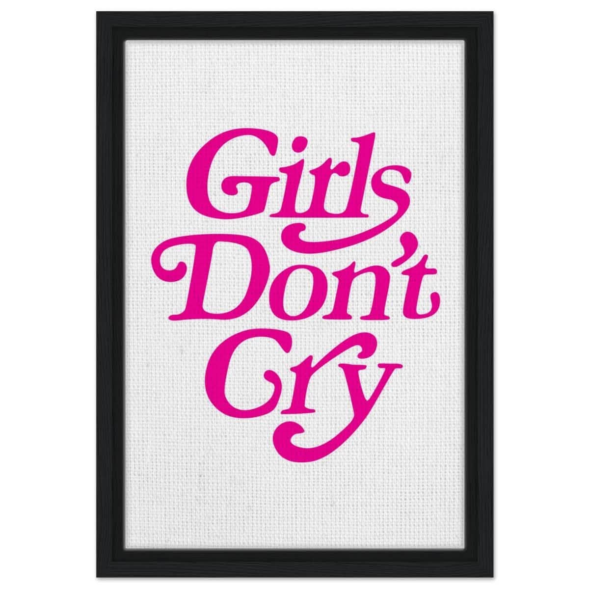Motivational Art wall art print | Girls Don't Cry - Framed Canvas - 30x45 cm / 12x18″ - Black frame