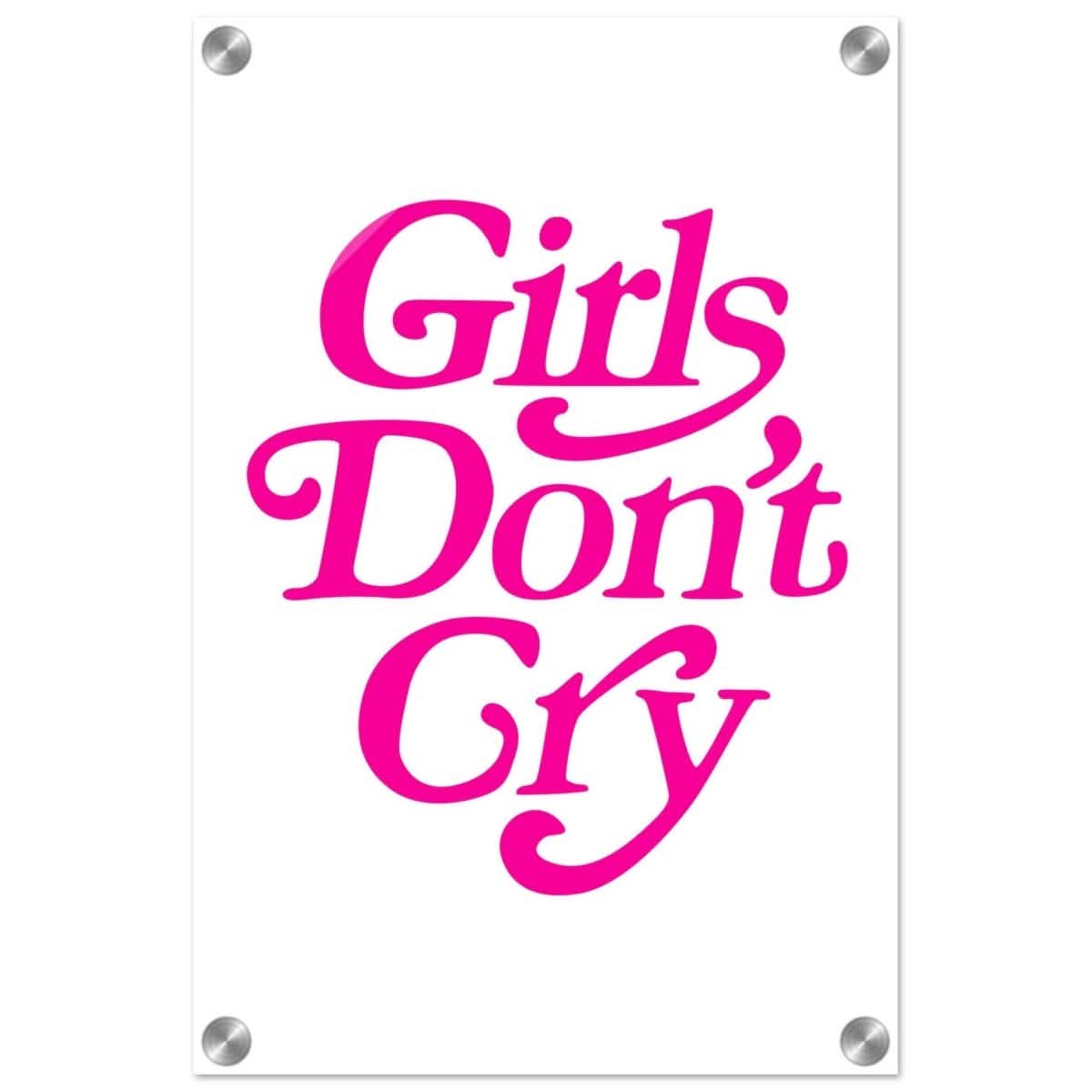 Motivational Art wall art print | Girls Don't Cry - Acrylic Print - 30x45 cm / 12x18″ -