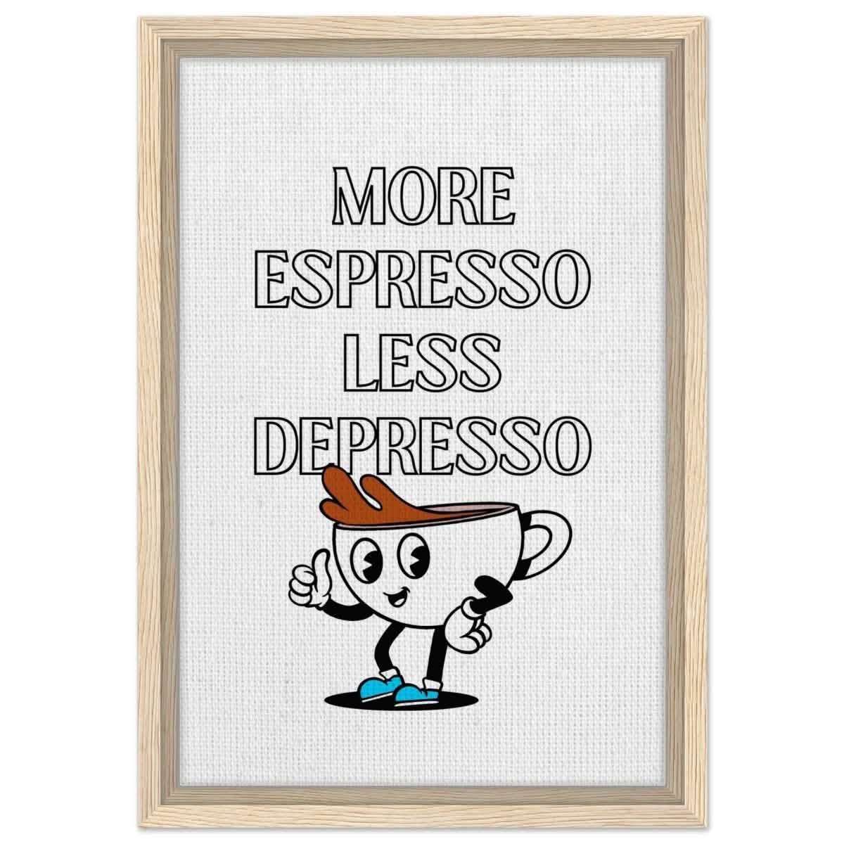 Motivational Art wall art print | More Espresso - Framed Canvas - 30x45 cm / 12x18″ - Wood frame