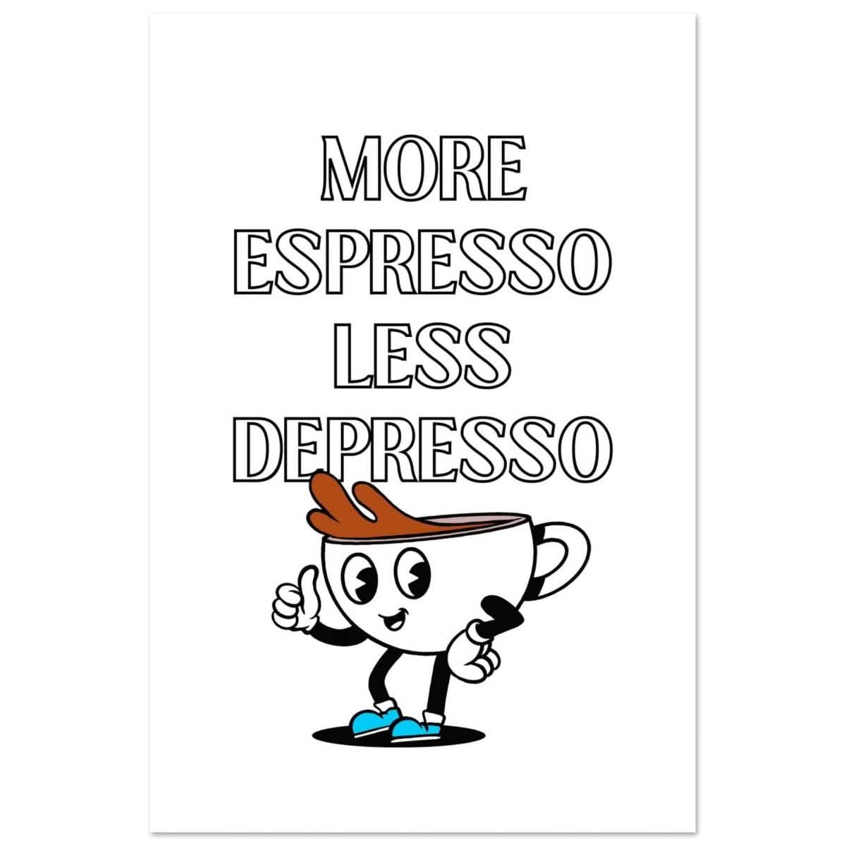 Motivational Art wall art print | More Espresso - Aluminum Print - 30x45 cm / 12x18″ -