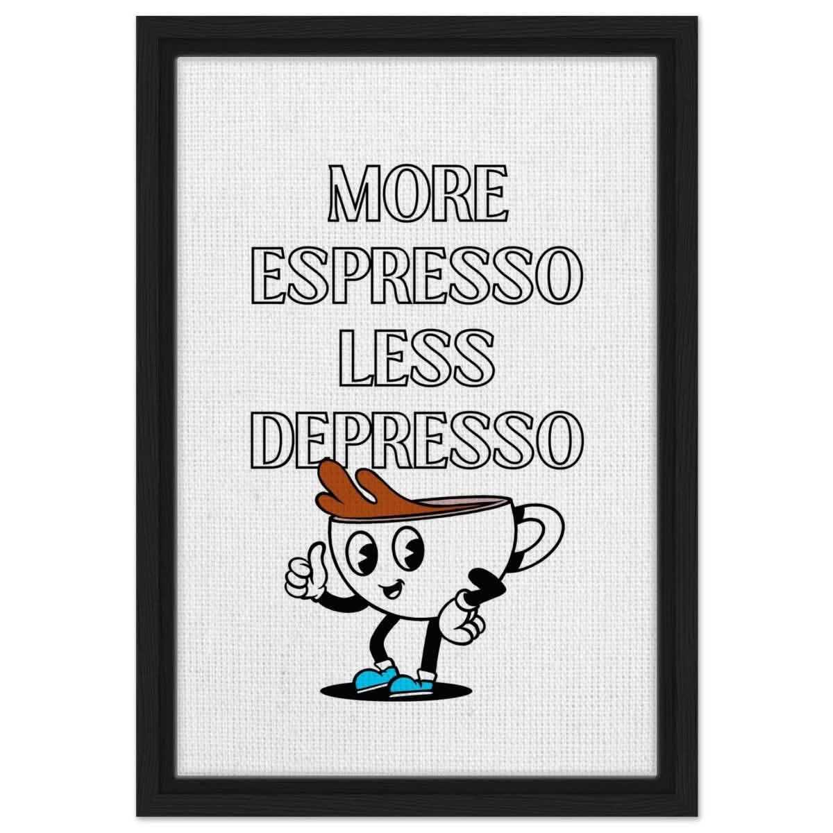 Motivational Art wall art print | More Espresso - Framed Canvas - 30x45 cm / 12x18″ - Black frame