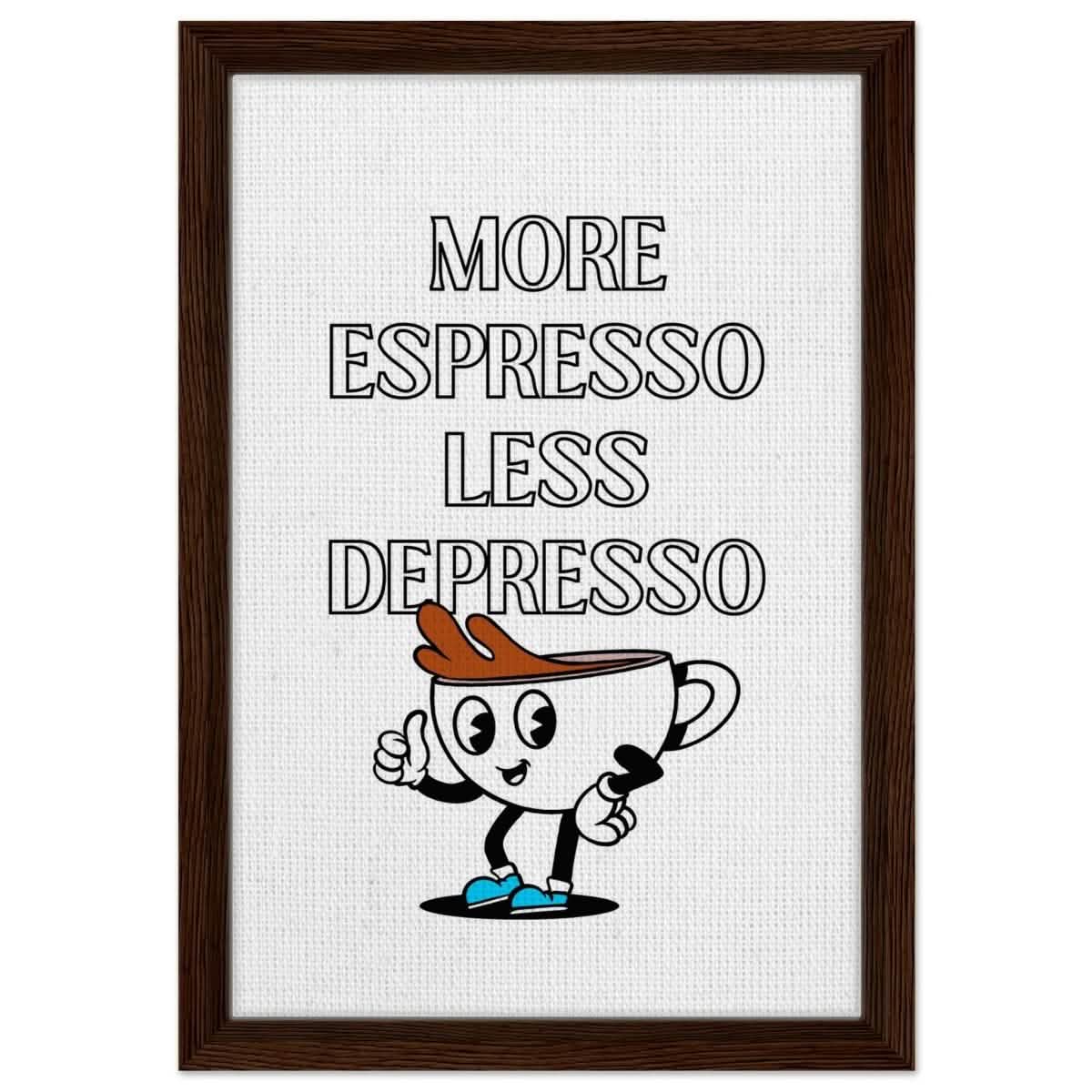 Motivational Art wall art print | More Espresso - Framed Canvas - 30x45 cm / 12x18″ - Dark wood frame