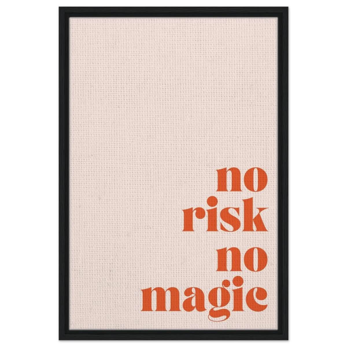 Motivational Art wall art print | No Risk No Magic - Framed Canvas - 50x75 cm / 20x30″ - Black frame