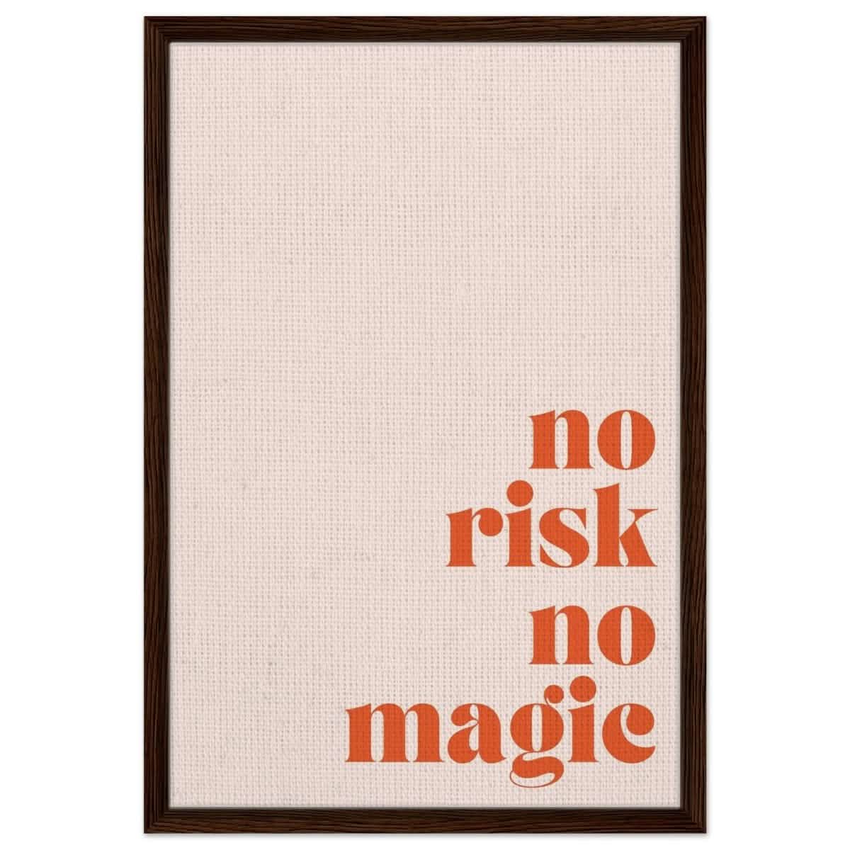 Motivational Art wall art print | No Risk No Magic - Framed Canvas - 50x75 cm / 20x30″ - Dark wood frame