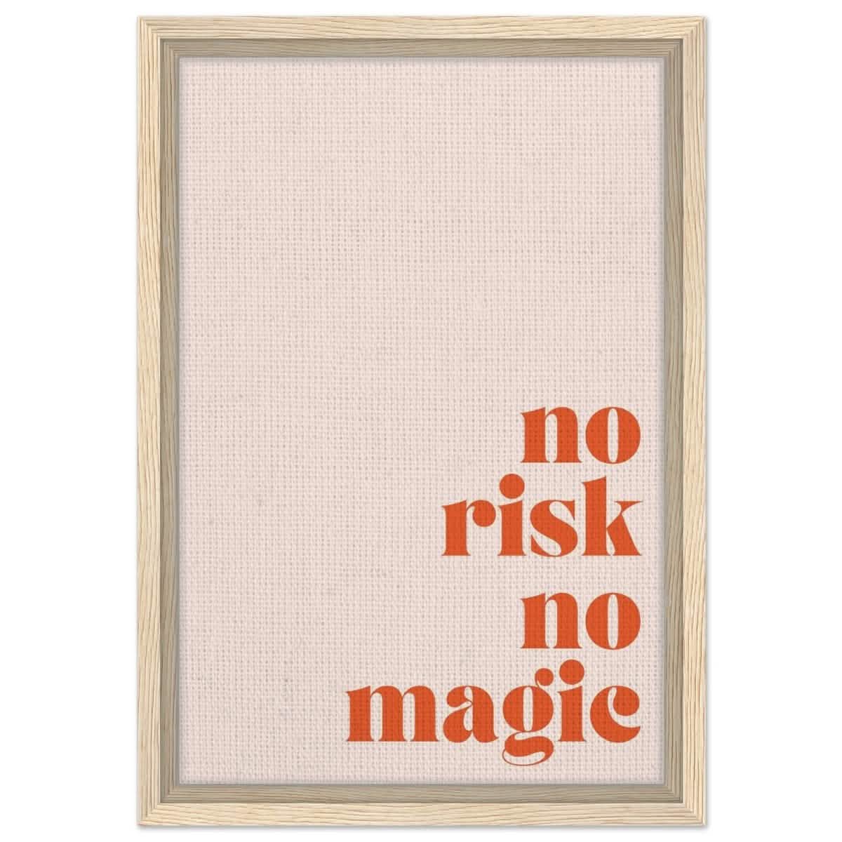Motivational Art wall art print | No Risk No Magic - Framed Canvas - 30x45 cm / 12x18″ - Wood frame