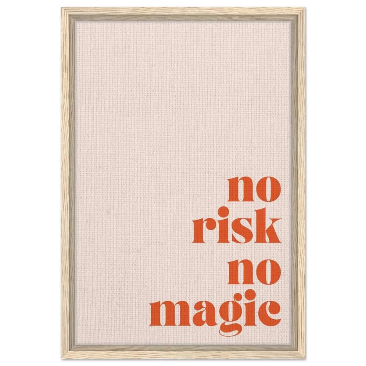 Motivational Art wall art print | No Risk No Magic - Framed Canvas - 40x60 cm / 16x24″ - Wood frame