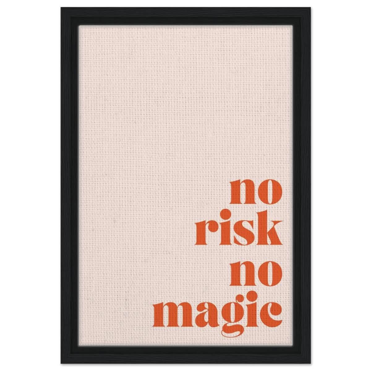 Motivational Art wall art print | No Risk No Magic - Framed Canvas - 30x45 cm / 12x18″ - Black frame