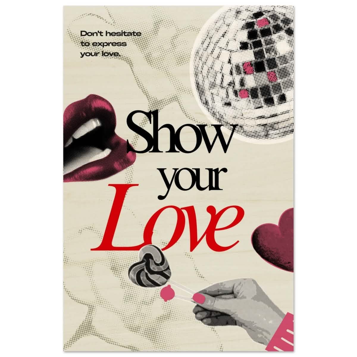 Motivational Art wall art print | Show Your Love - Wood Prints - 50x75 cm / 20x30″ -