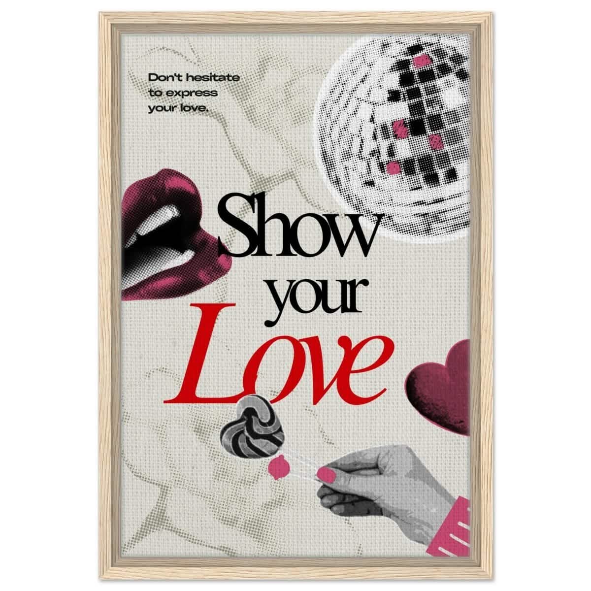 Motivational Art wall art print | Show Your Love - Framed Canvas - 40x60 cm / 16x24″ - Wood frame