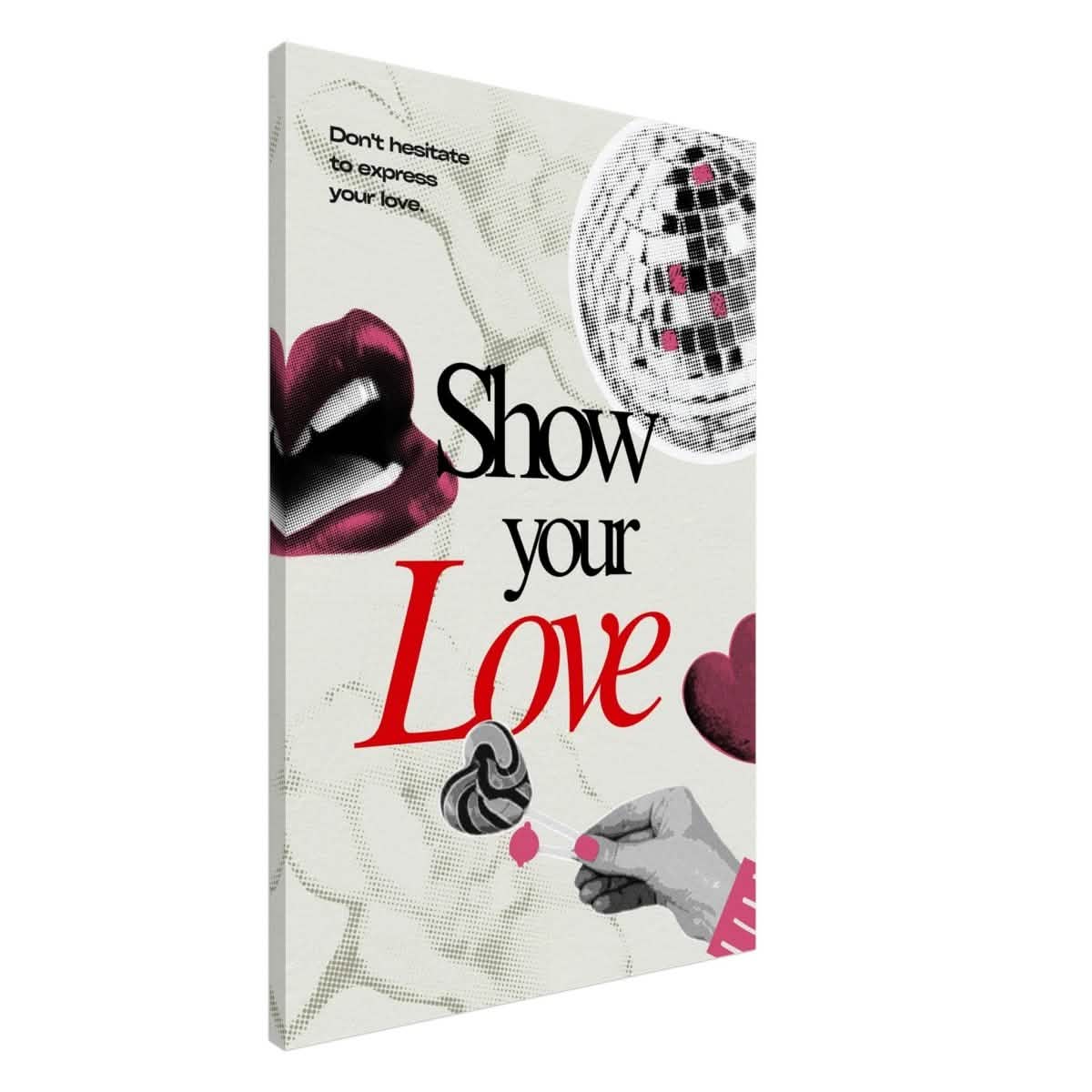 Motivational Art wall art print | Show Your Love - Canvas - 60x90 cm / 24x36″ -