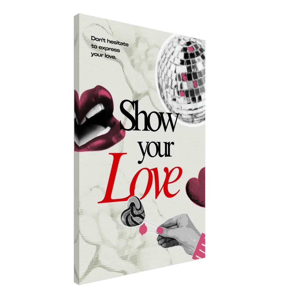 Motivational Art wall art print | Show Your Love - Canvas - 50x75 cm / 20x30″ -