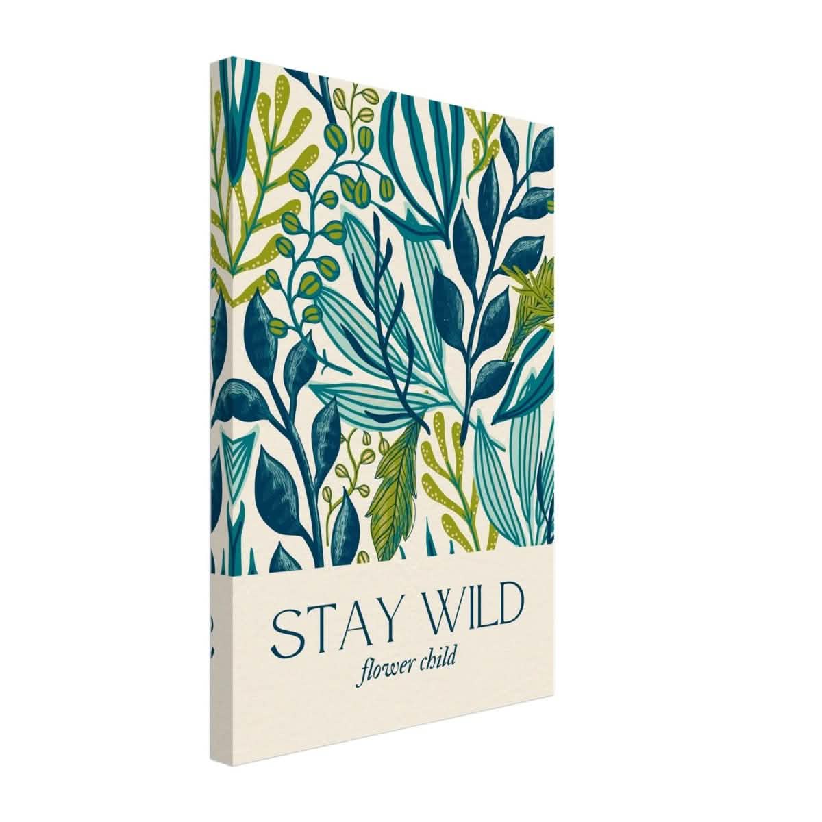 Motivational Art wall art print | Stay Wild - Canvas - 30x45 cm / 12x18″ -