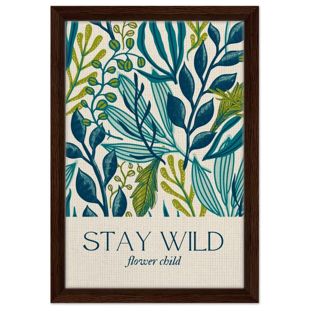 Motivational Art wall art print | Stay Wild - Framed Canvas - 30x45 cm / 12x18″ - Dark wood frame