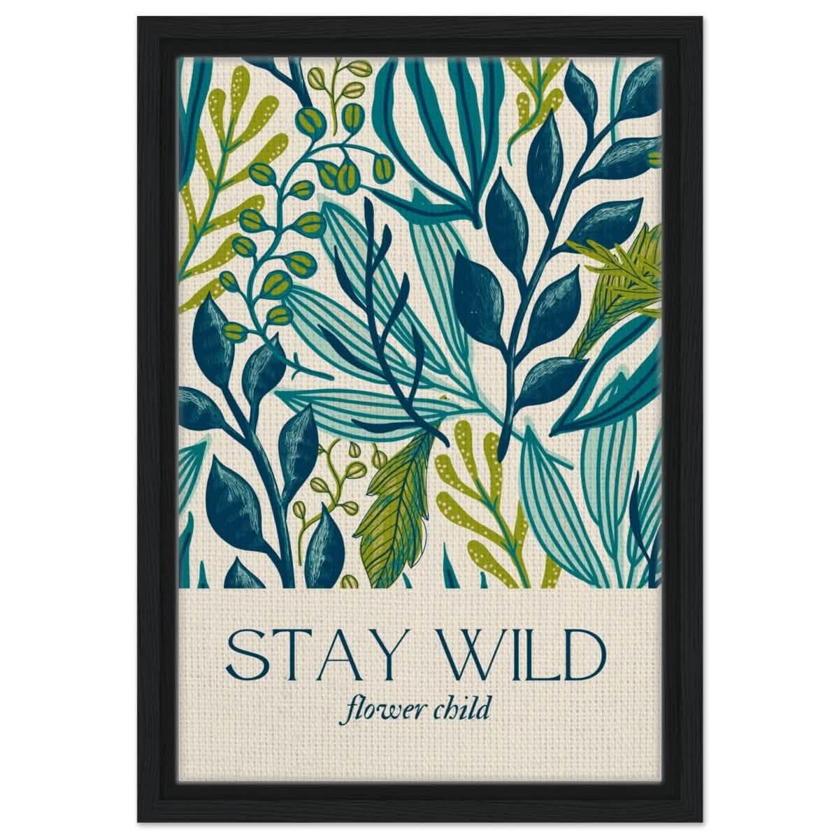 Motivational Art wall art print | Stay Wild - Framed Canvas - 30x45 cm / 12x18″ - Black frame