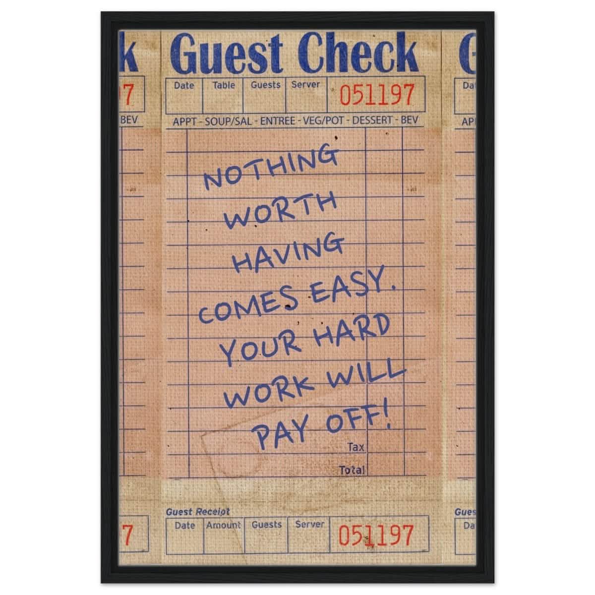 Nothing Worth Having Comes Easy | Motivational Pop Art wall art print - Framed Canvas - 50x75 cm / 20x30″ - Black frame