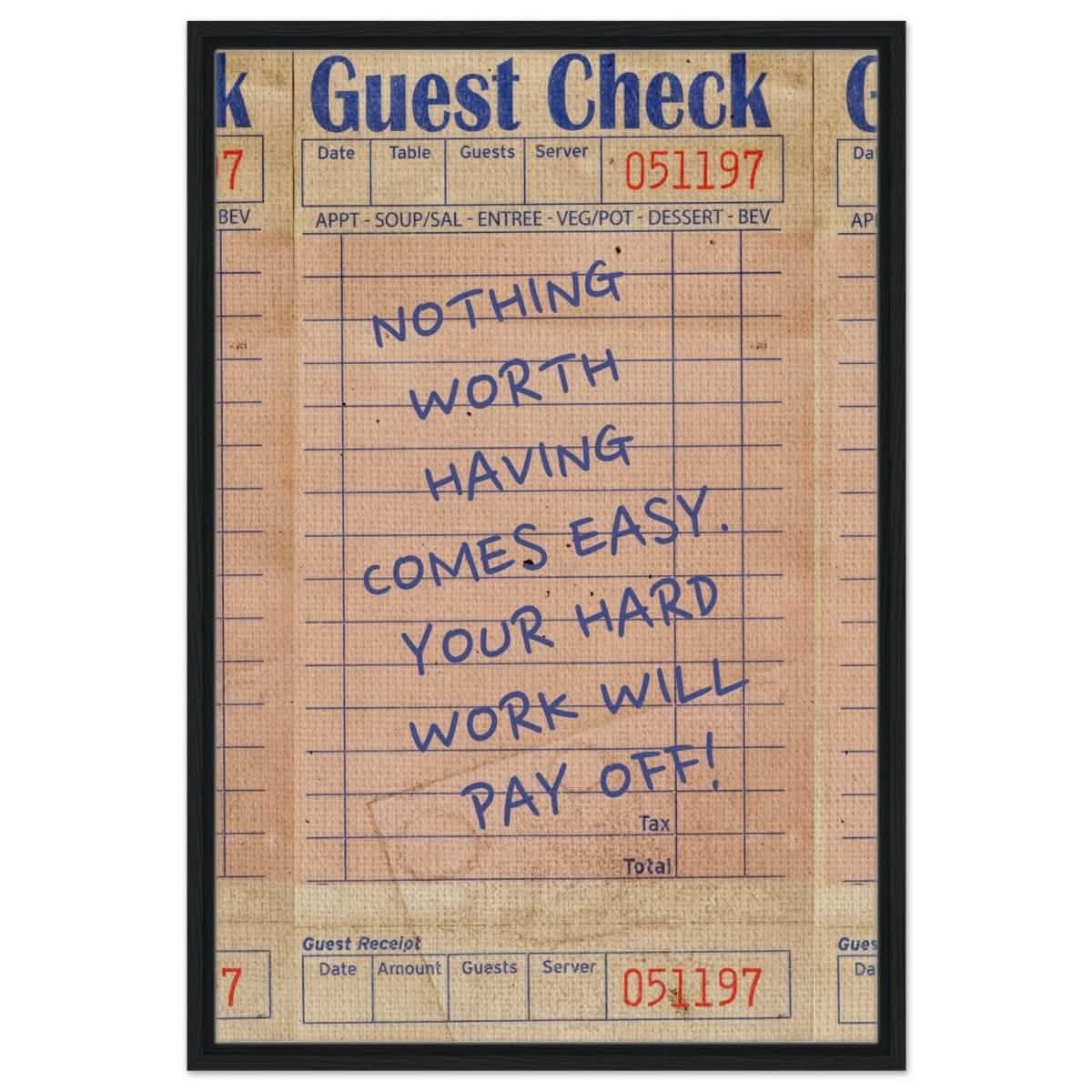 Nothing Worth Having Comes Easy | Motivational Pop Art wall art print - Framed Canvas - 60x90 cm / 24x36″ - Black frame