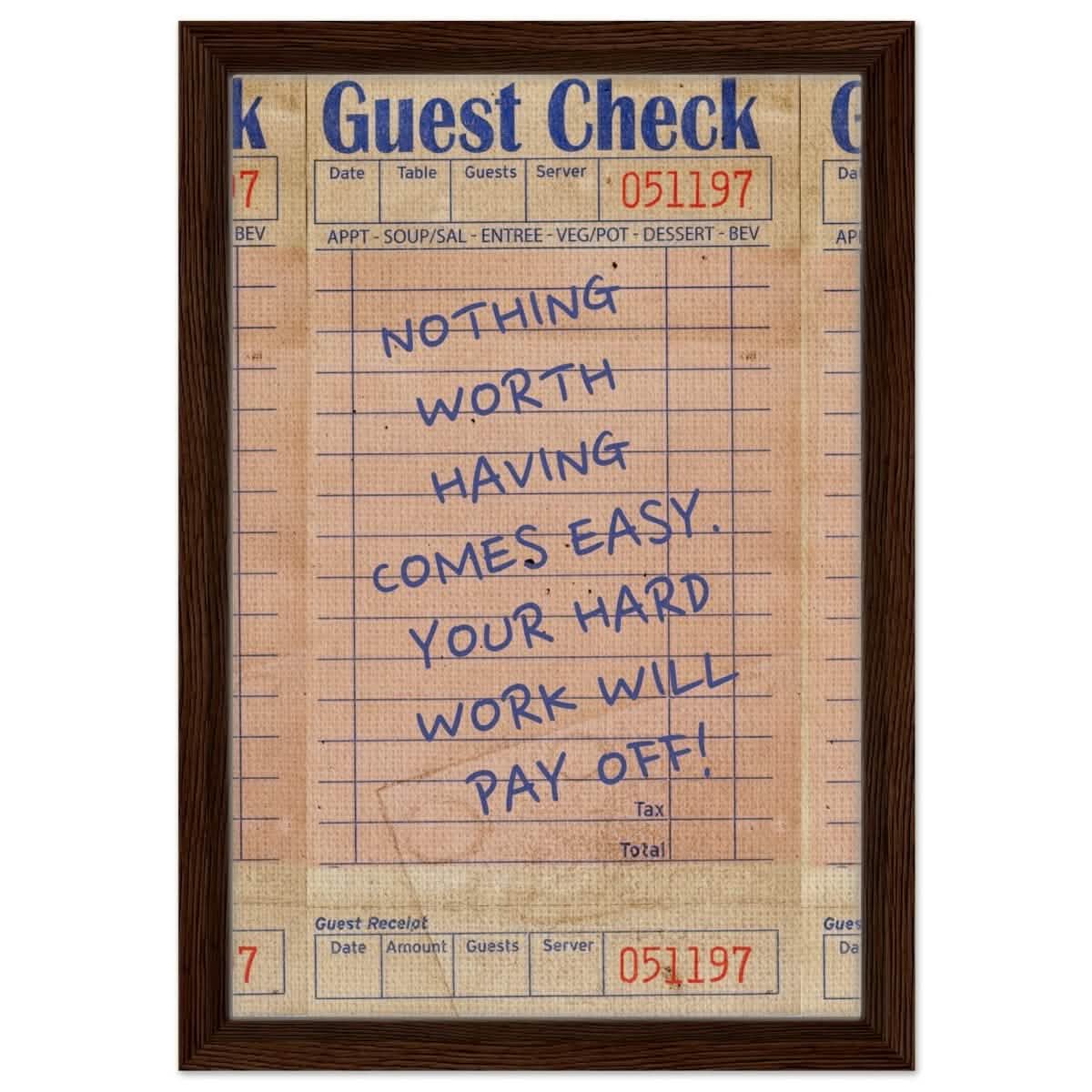 Nothing Worth Having Comes Easy | Motivational Pop Art wall art print - Framed Canvas - 30x45 cm / 12x18″ - Dark wood frame