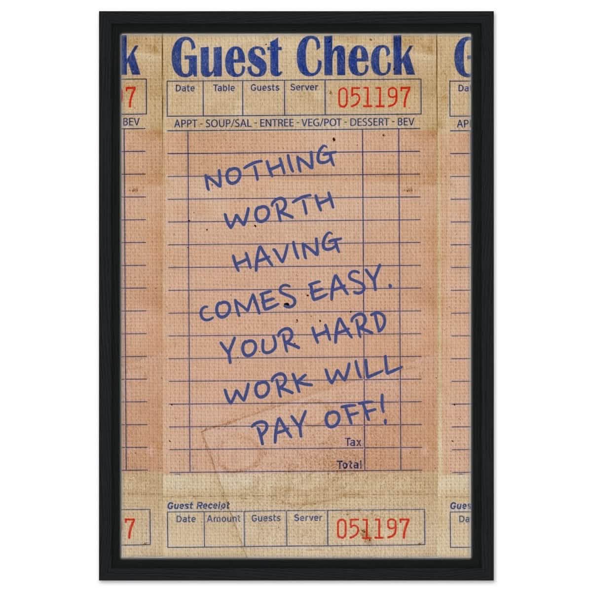 Nothing Worth Having Comes Easy | Motivational Pop Art wall art print - Framed Canvas - 40x60 cm / 16x24″ - Black frame