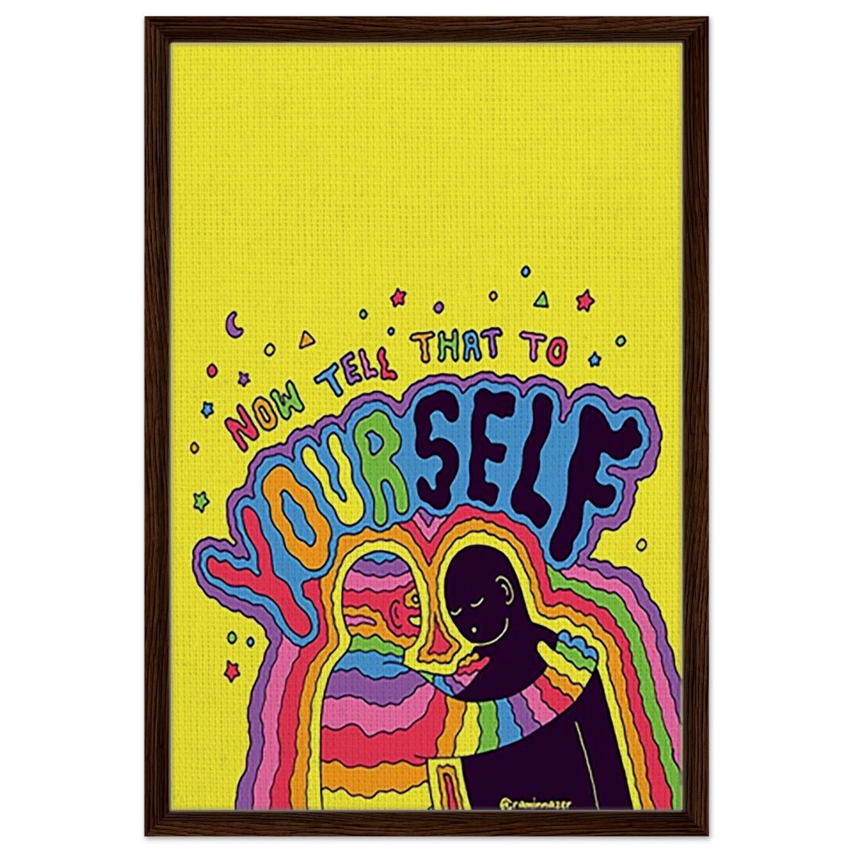 "Now Tell That to Yourself" – Radiant Inner Kindness Message | Wall Art Print - Framed Canvas - 50x75 cm / 20x30″ - Dark wood frame