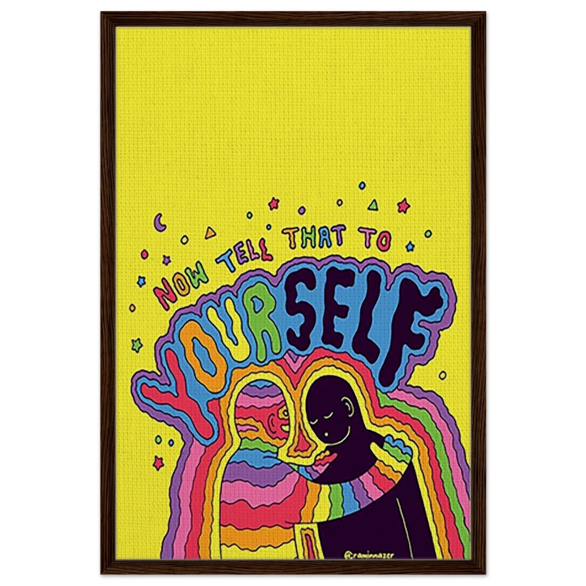 "Now Tell That to Yourself" – Radiant Inner Kindness Message | Wall Art Print - Framed Canvas - 60x90 cm / 24x36″ - Dark wood frame