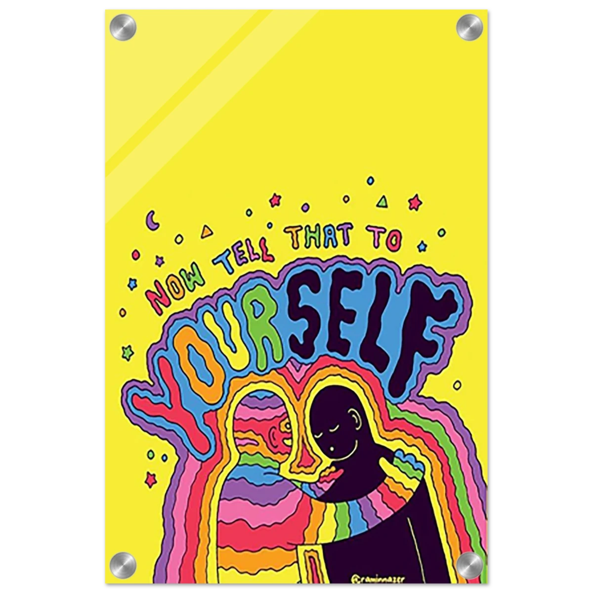 "Now Tell That to Yourself" – Radiant Inner Kindness Message | Wall Art Print - Acrylic Print - 30x45 cm / 12x18″ -
