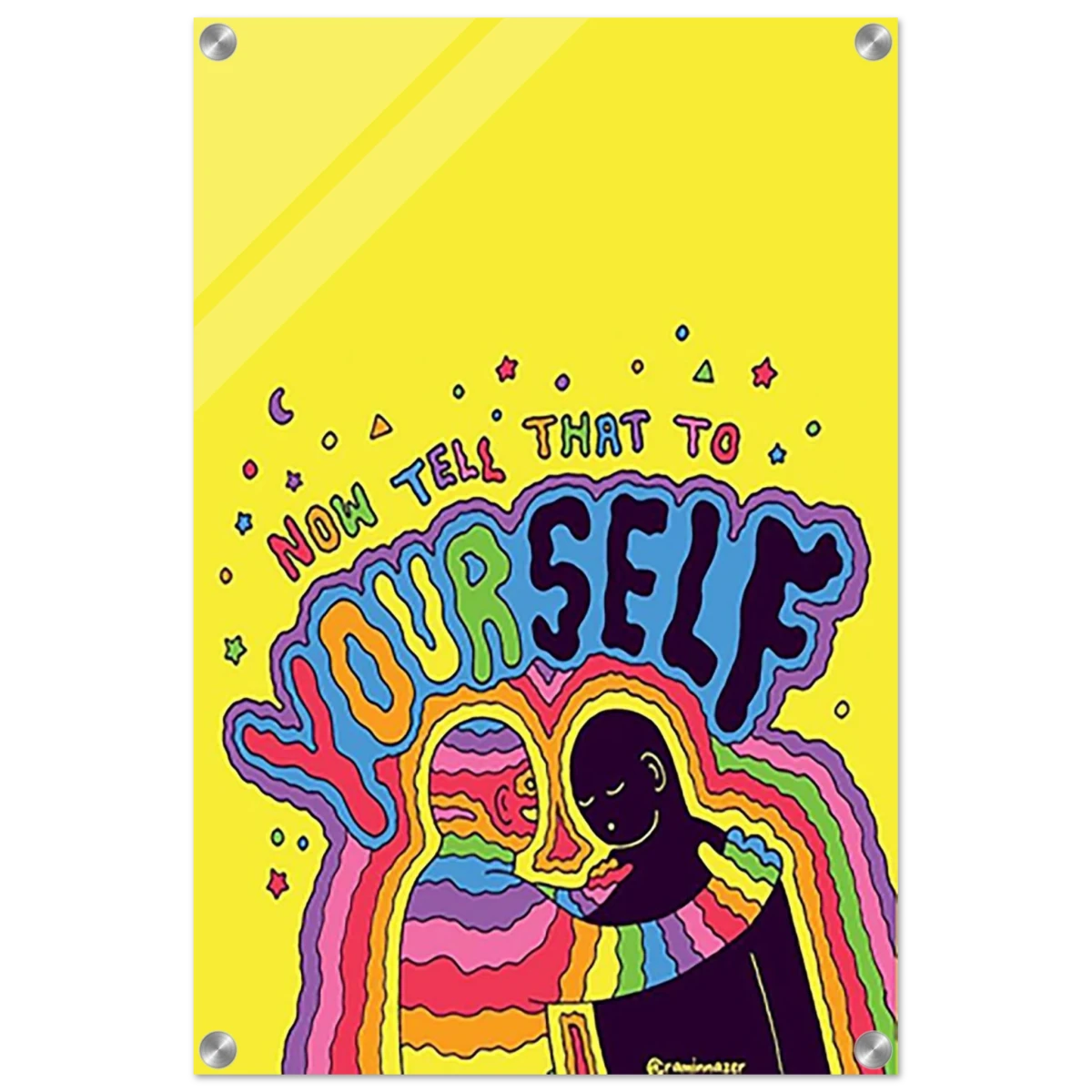 "Now Tell That to Yourself" – Radiant Inner Kindness Message | Wall Art Print - Acrylic Print - 40x60 cm / 16x24″ -