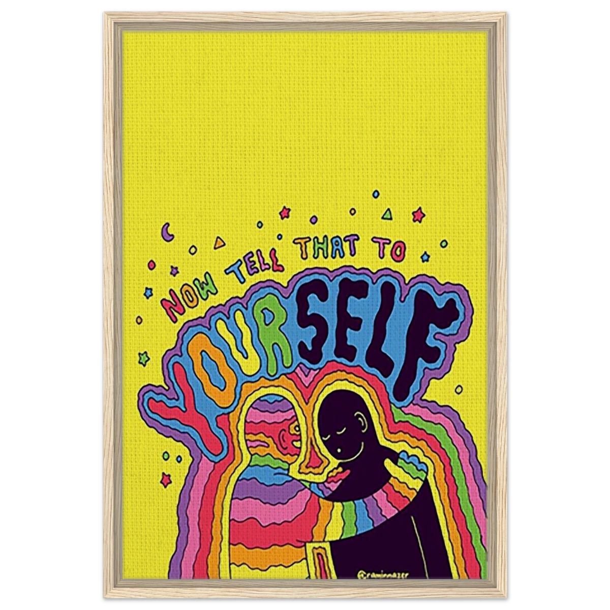 "Now Tell That to Yourself" – Radiant Inner Kindness Message | Wall Art Print - Framed Canvas - 50x75 cm / 20x30″ - Wood frame
