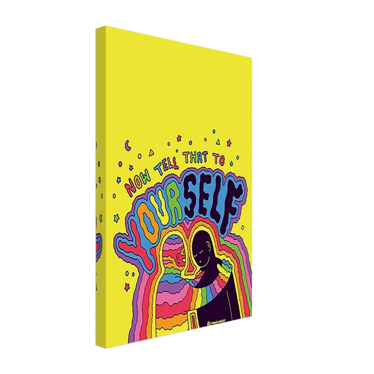 "Now Tell That to Yourself" – Radiant Inner Kindness Message | Wall Art Print - Canvas - 30x45 cm / 12x18″ -