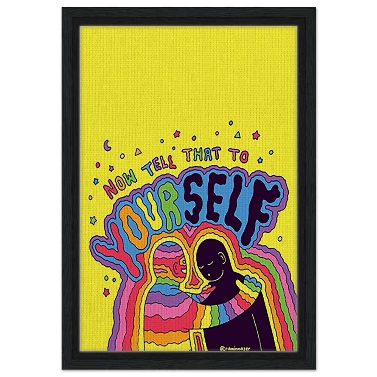"Now Tell That to Yourself" – Radiant Inner Kindness Message | Wall Art Print - Framed Canvas - 30x45 cm / 12x18″ - Black frame