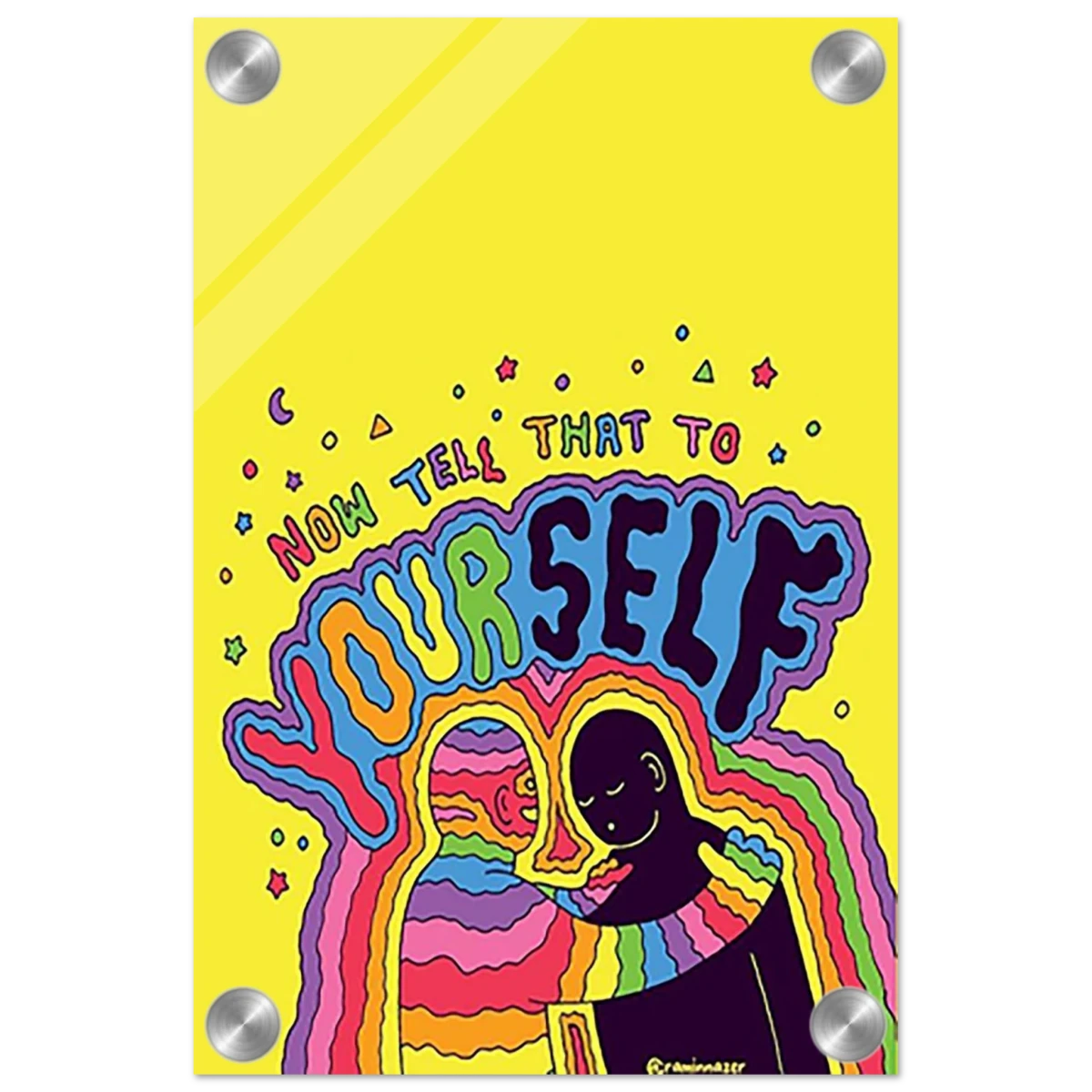 "Now Tell That to Yourself" – Radiant Inner Kindness Message | Wall Art Print - Acrylic Print - 20x30 cm / 8x12″ -
