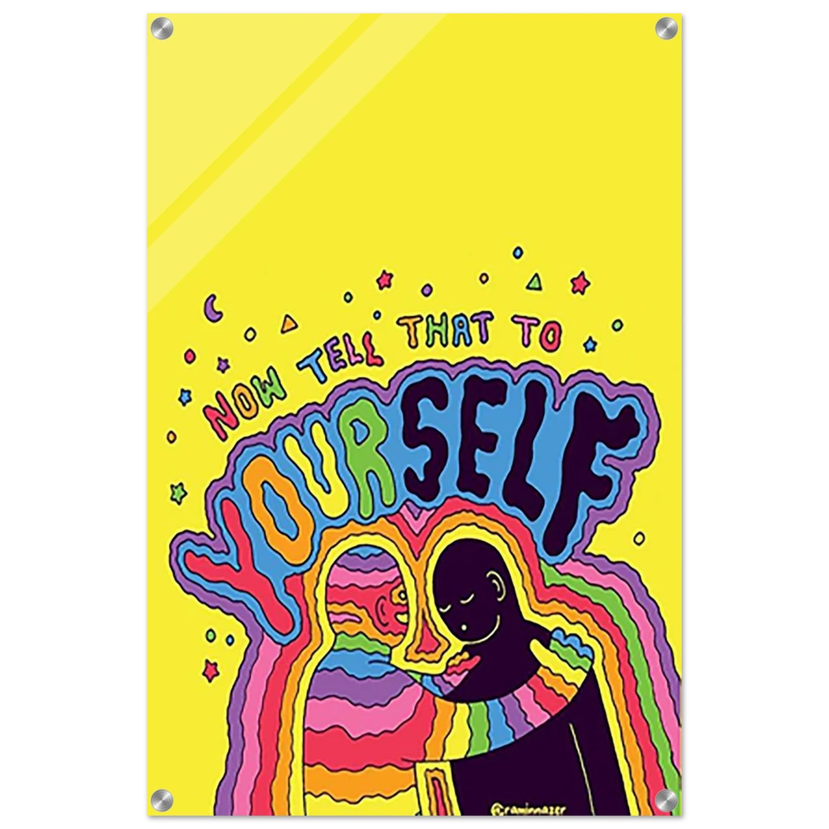 "Now Tell That to Yourself" – Radiant Inner Kindness Message | Wall Art Print - Acrylic Print - 50x75 cm / 20x30″ -