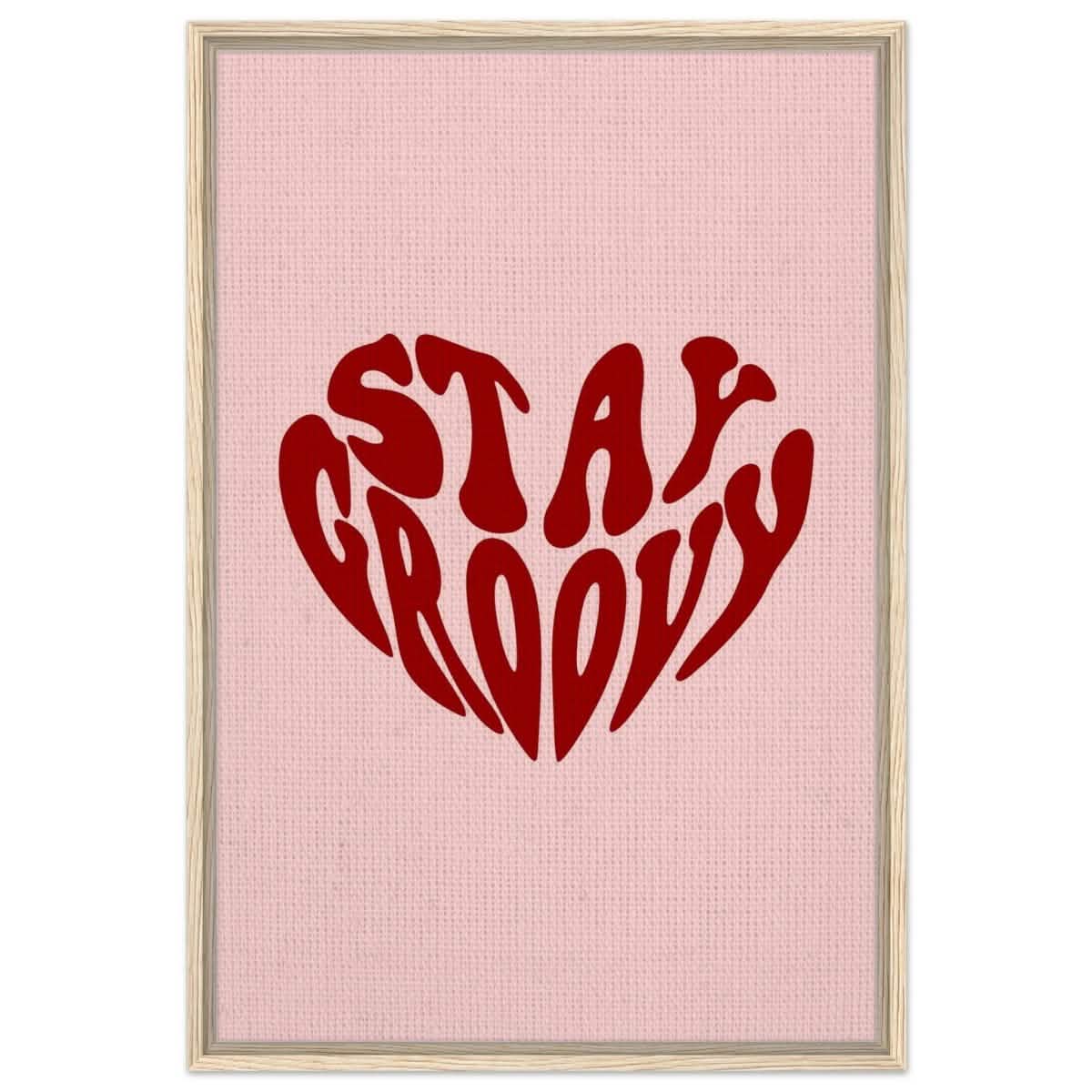 Stay Groovy | Motivational Pop Art wall art print - Framed Canvas - 60x90 cm / 24x36″ - Wood frame