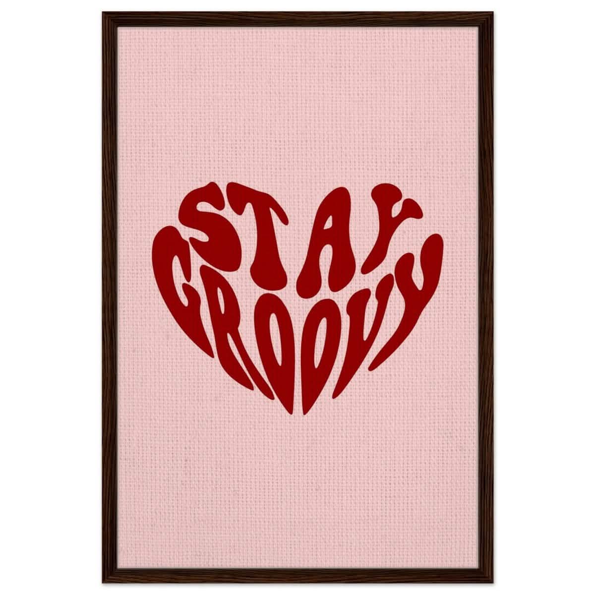Stay Groovy | Motivational Pop Art wall art print - Framed Canvas - 60x90 cm / 24x36″ - Dark wood frame
