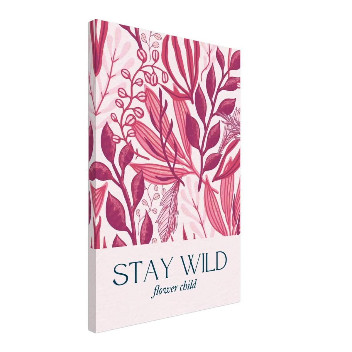 Stay Wild | Pop Art Floral wall art print - 40x60 cm / 16x24″ - Canvas -