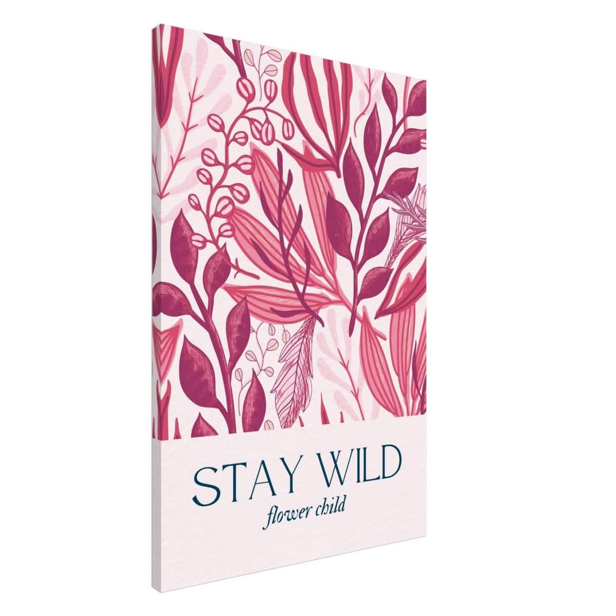 Stay Wild | Pop Art Floral wall art print - 60x90 cm / 24x36″ - Canvas -