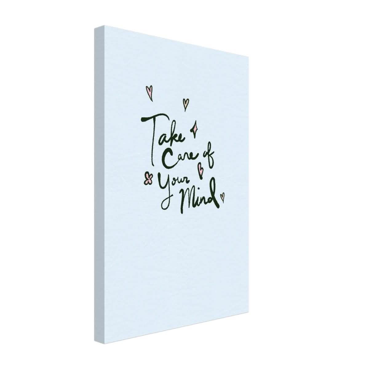 Take care of your mind | Motivational art wall art print - Canvas - 30x45 cm / 12x18″ -