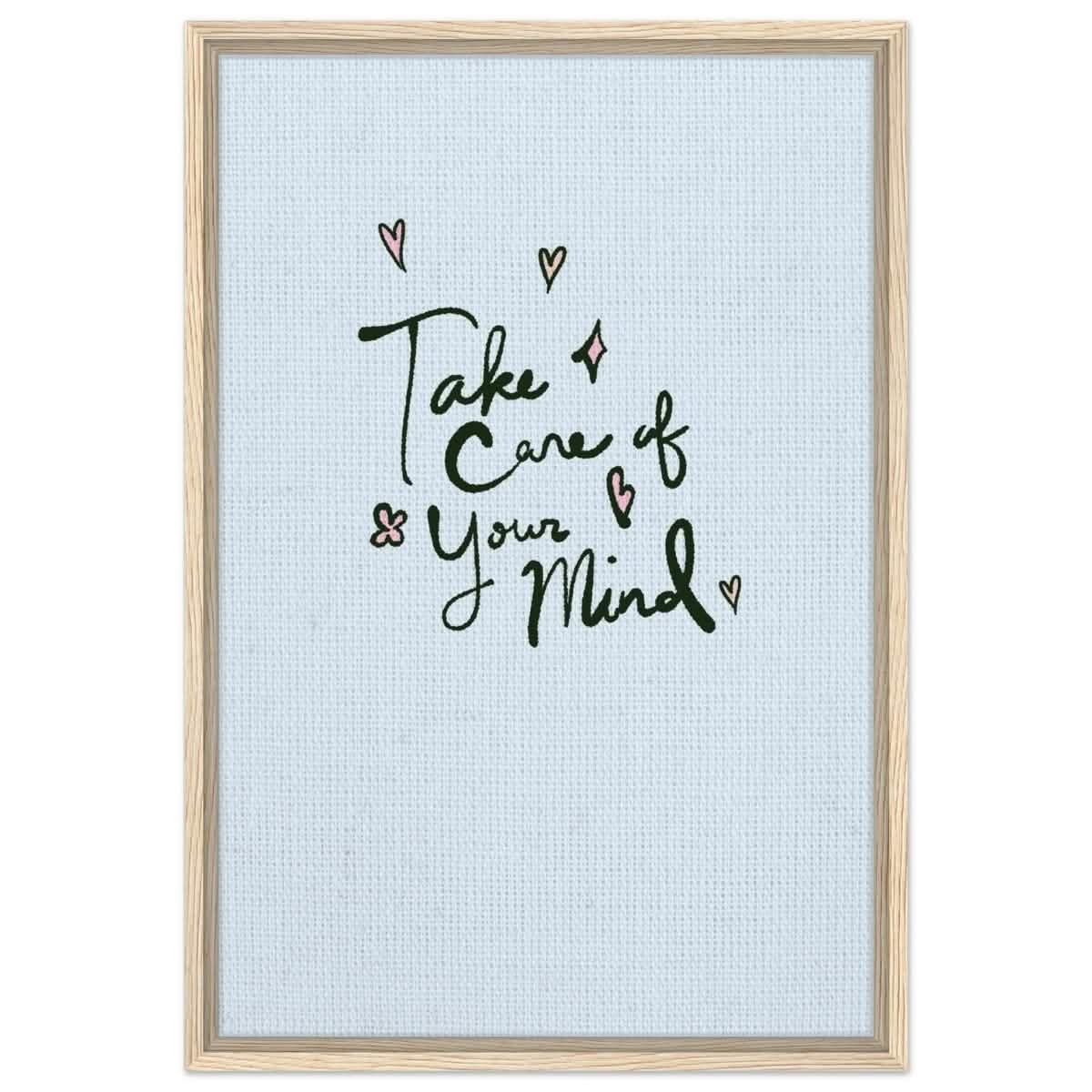 Take care of your mind | Motivational art wall art print - Framed Canvas - 50x75 cm / 20x30″ - Wood frame