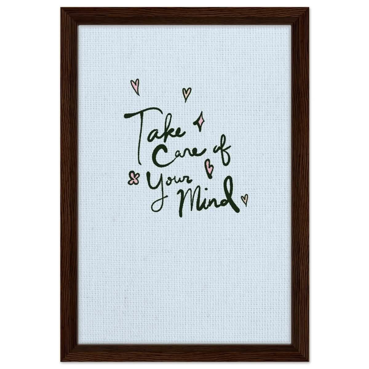 Take care of your mind | Motivational art wall art print - Framed Canvas - 30x45 cm / 12x18″ - Dark wood frame
