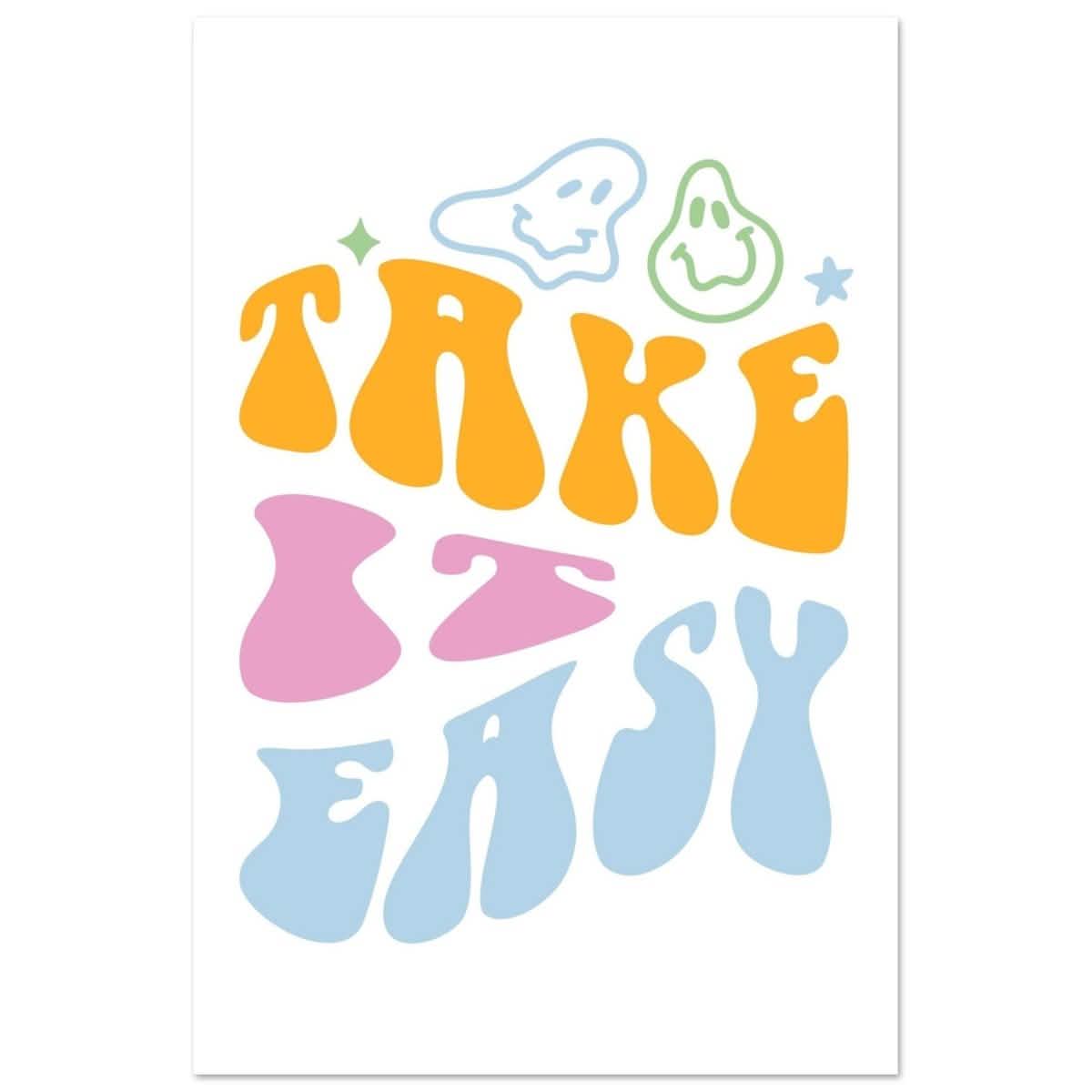 Take it Easy | Motivational Pop art wall art print - Aluminum Print - 60x90 cm / 24x36″ -