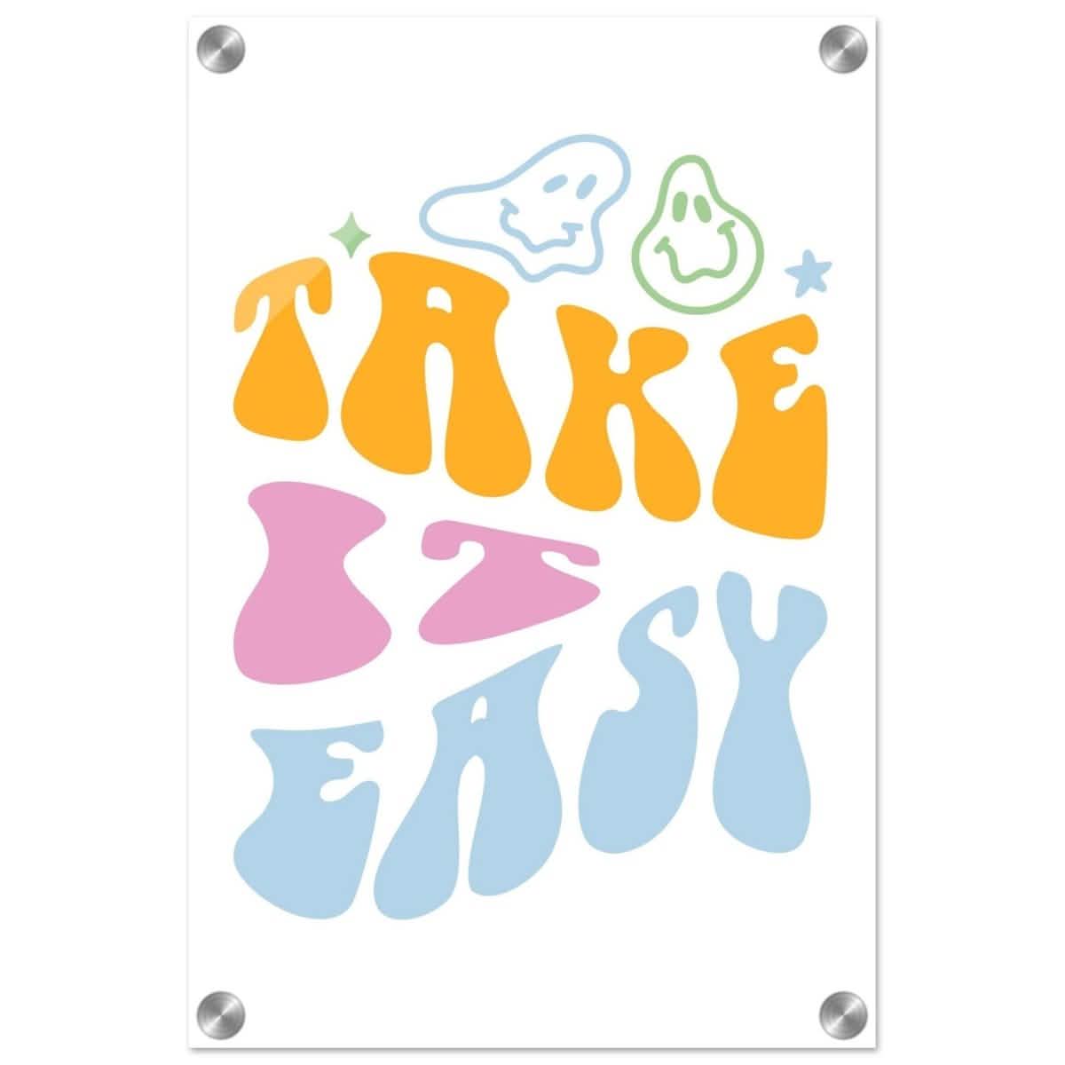 Take it Easy | Motivational Pop art wall art print - Acrylic Print - 30x45 cm / 12x18″ -