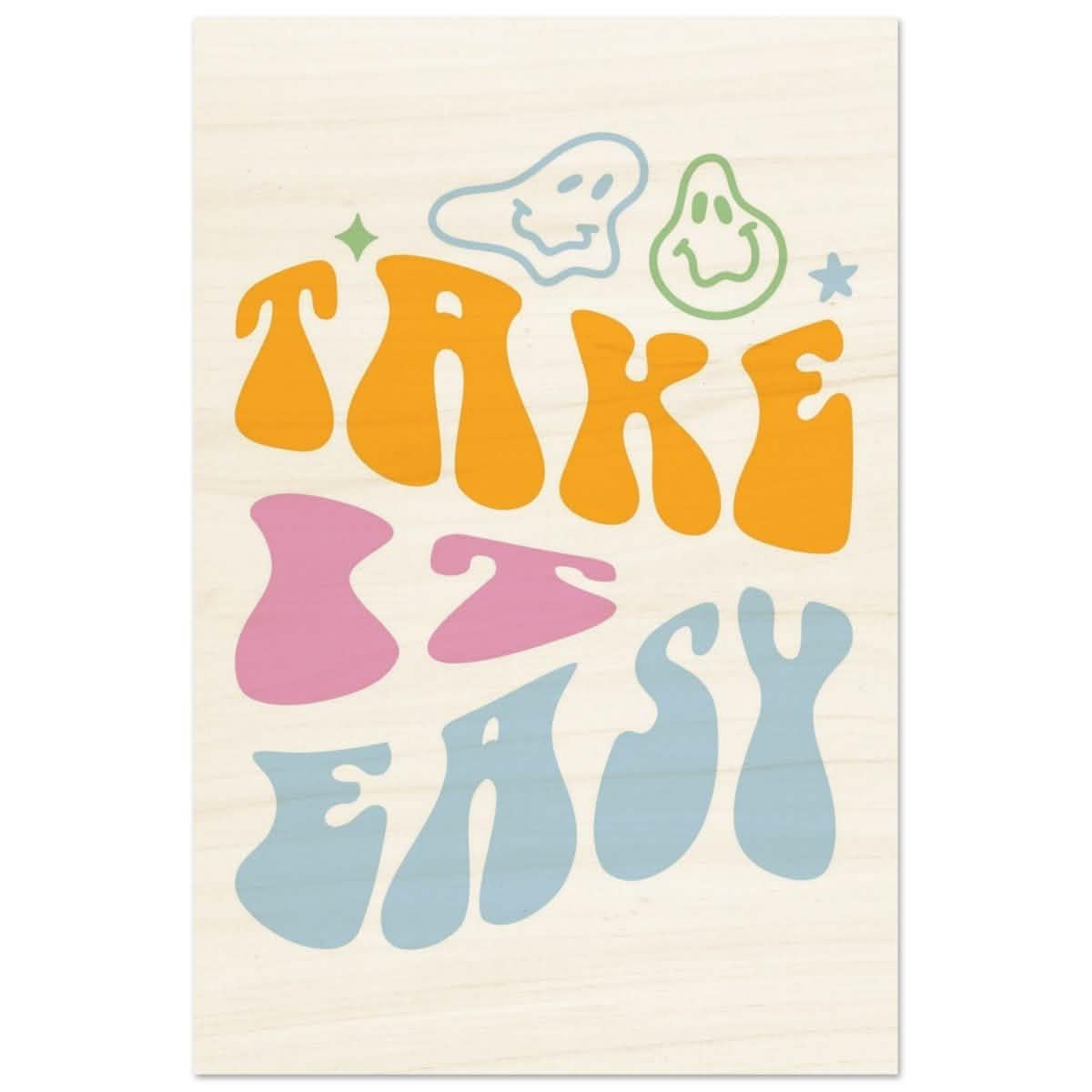 Take it Easy | Motivational Pop art wall art print - Wood Prints - 40x60 cm / 16x24″ -